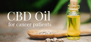 CBD For Cancer: How Will CBD Help You?